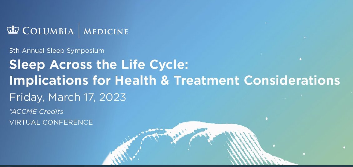 Columbia Sleep Across the Life Cycle Implications for Health and Treatment Considerations 2023