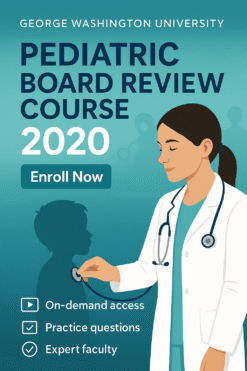GWU Pediatric Board Review Course 2020