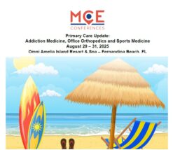 MCE Conferences: Primary Care Update: Addiction Medicine, Office Orthopedics and Sports Medicine 2025